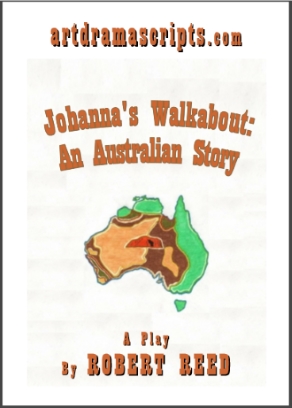 Johanna's Walkabout: An Australian Story drama play by Robert Reed