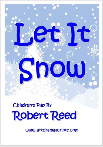 Let It Snow play script for kids by Robert Reed artdramascripts.com